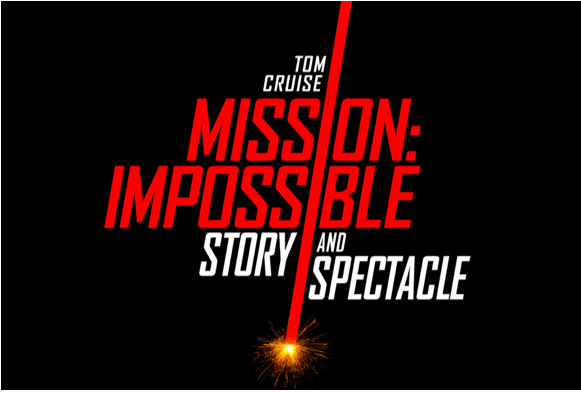 “Mission: Impossible—Story and Spectacle” Exhibition Opens April 18